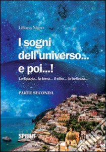 I sogni dell'universo... e poi...! libro di Nigro Liliana