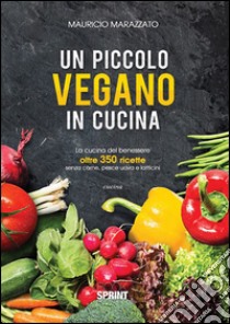 Un piccolo vegano in cucina libro di Marazzato Mauricio