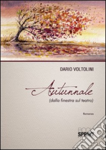 Autunnale libro di Voltolini Dario