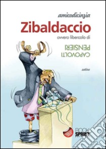 Zibaldaccio libro di Amicodicinzia