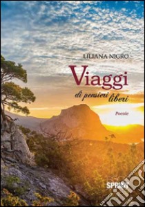 Viaggi di pensieri liberi libro di Nigro Liliana