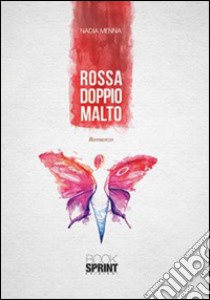 Rossa doppio malto libro di Menna Nadia