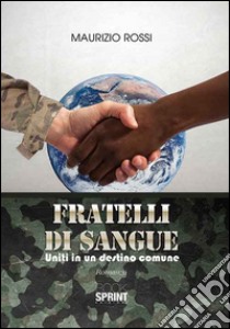 Fratelli di sangue libro di Rossi Maurizio