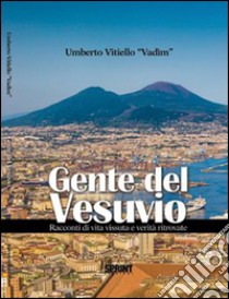 Gente del Vesuvio libro di Vitiello Umberto