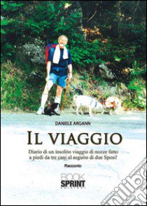 Il viaggio libro di Argann Daniele