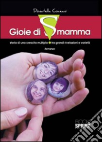 Gioie di Smamma libro di Coceani Donatella