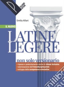 NUOVO LATINE LEGERE (IL) libro di ALFANI EMILIA  