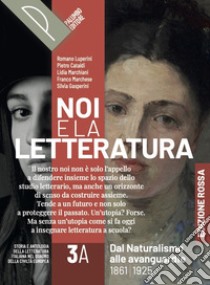 NOI E LA LETTERATURA ED. ROSSA - VOLUME 3A libro di LUPERINI R CATALDI P - MARCHIANI L MARCHESE F - GASPERINI S