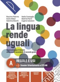 LINGUA RENDE UGUALI - TOMO A (LA) libro di PALERMO MASSIMO - BIANCHI CIAMPAGLIA ADDAZZI - PACINI SALVATORE