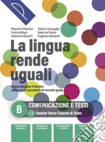 LINGUA RENDE UGUALI - TOMO B (LA) libro di PALERMO MASSIMO - BIANCHI CIAMPAGLIA ADDAZZI - PACINI SALVATORE