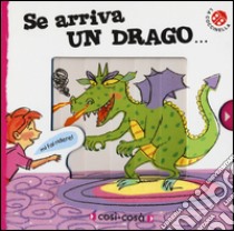 Se arriva un drago.... Ediz. illustrata libro di Clima Gabriele