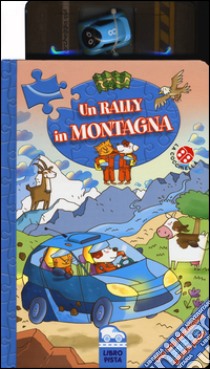 Un rally in montagna. Con gadget libro di Clima Gabriele; Tognetti Stefano