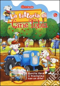 La fattoria di cane Tobia libro di Mantegazza Giovanna; Mesturini Cristina