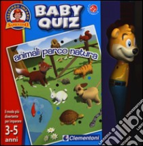 Animali, parco, natura. Baby quiz. Con gadget libro