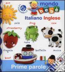 Prime parole italiano inglese. Mondo bebè libro