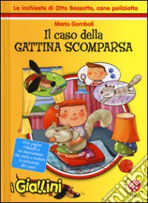 Il caso della gattina scomparsa. Le inchieste di Otto Bassotto, cane poliziotto libro di Gomboli Mario