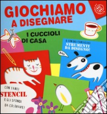 Giochiamo a disegnare i cuccioli di casa. Ediz. illustrata libro di Clima Gabriele