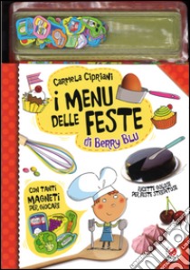 I menu delle feste di Berry Blu. Con magneti libro di Cipriani Carmela