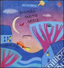 Quando viene sera. Ediz. a colori libro di Clima Gabriele