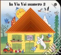 In via Vai numero 3. Ediz. illustrata libro di Orecchia Giulia; Mantegazza Giovanna