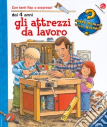 Gli attrezzi da lavoro. Ediz. a colori libro di Nieländer Peter; Prusse Daniela