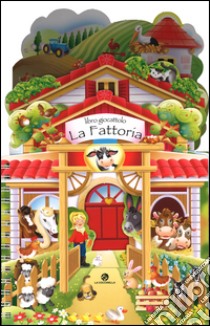 La fattoria. Libro giocattolo. Ediz. a colori libro di Gornati Elena