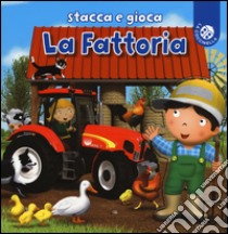 La fattoria. Ediz. a colori libro di Beaumont Emilie; Mantegazza Giovanna