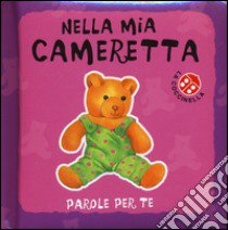 Nella mia cameretta. Parole per te. Ediz. a colori libro di Clima Gabriele