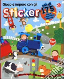 Gioco e imparo con gli sticker. Stickermania. Ediz. a colori libro