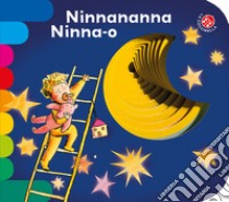 Ninnananna ninna-o. Ediz. a colori libro di Orecchia Giulia; Mantegazza Giovanna