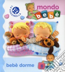 Bebè dorme. Mondo bebè. Ediz. a colori libro di Bélineau Nathalie; Beaumont Emilie