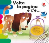 Volta la pagina e c'è.... Ediz. illustrata libro di Brunello Filippo; Mantegazza Giovanna