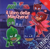 Il libro delle maschere. Pj Masks. Ediz. a colori. Con gadget libro