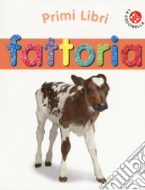 Fattoria. Ediz. a colori libro