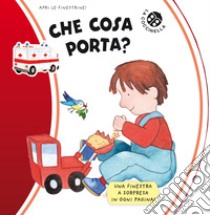 Che cosa porta? libro di Mesturini Cristina; Tassan Mazzocco Sara