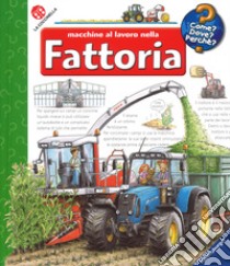 Macchine al lavoro nella fattoria. Ediz. a colori. Con DVD video libro di Erne Andrea; Zimmer Christian