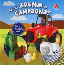 Chi fa brumm in campagna? Cucù... chi salta su? Libro pop-up. Ediz. a colori libro