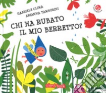 Chi ha rubato il mio berretto? Ediz. a colori libro di Clima Gabriele