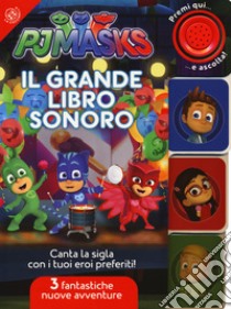 Il grande libro sonoro. Pj Masks Superpigiamini. Ediz. a colori libro