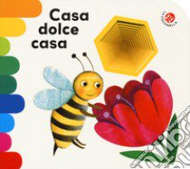 Casa dolce casa. Ediz. a colori libro di Bertelle Nicoletta; Mantegazza Giovanna