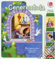 Cenerentola. Fiabe da un soldino. Ediz. a colori libro di Mantegazza Giovanna; Mesturini Cristina