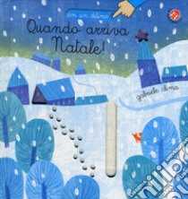 Quando arriva Natale! Ediz. a colori libro di Clima Gabriele