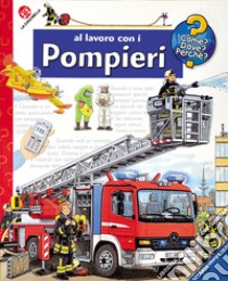 Al lavoro con i pompieri. 20 anni libro di Erne Andrea