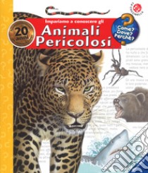 Impariamo a conoscere gli animali pericolosi. Ediz. a spirale libro di Weinhold Angela