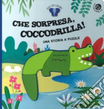 Che sorpresa, coccodrilla! Ediz. a colori libro di Clima Gabriele