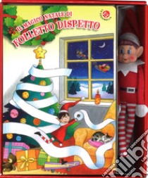 Il magico natale di Folletto Dispetto. Ediz. a colori. Con gadget libro di Clima Gabriele; Mantegazza Giovanna; Mesturini Cristina