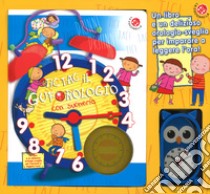 Tic Tac il guforologio. Con gadget libro di Mantegazza Giovanna