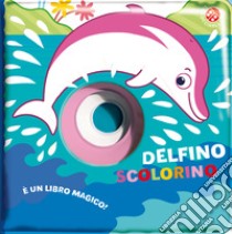 Delfino scolorino. Ediz. a colori libro di Clima Gabriele; Bolaffio Raffaella