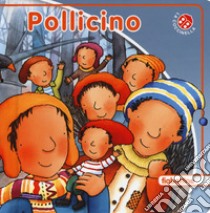 Pollicino. Ediz. a colori libro di Mantegazza Giovanna