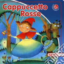 Cappuccetto Rosso. Ediz. a colori libro di Mantegazza Giovanna